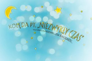 Świąteczna niespodzianka! Kolęda pt. „NIEZWYKŁY CZAS”