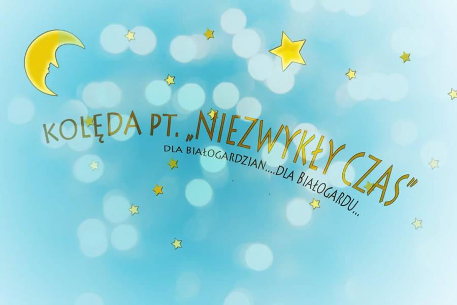 Świąteczna niespodzianka! Kolęda pt. „NIEZWYKŁY CZAS”